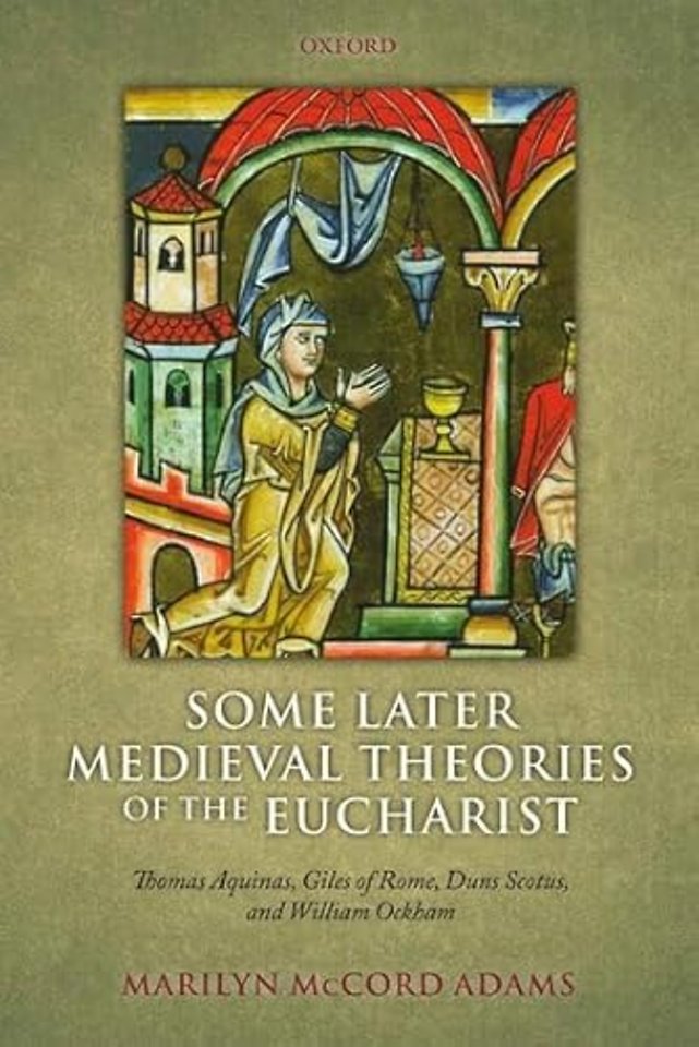 Some Later Medieval Theories of the Eucharist
