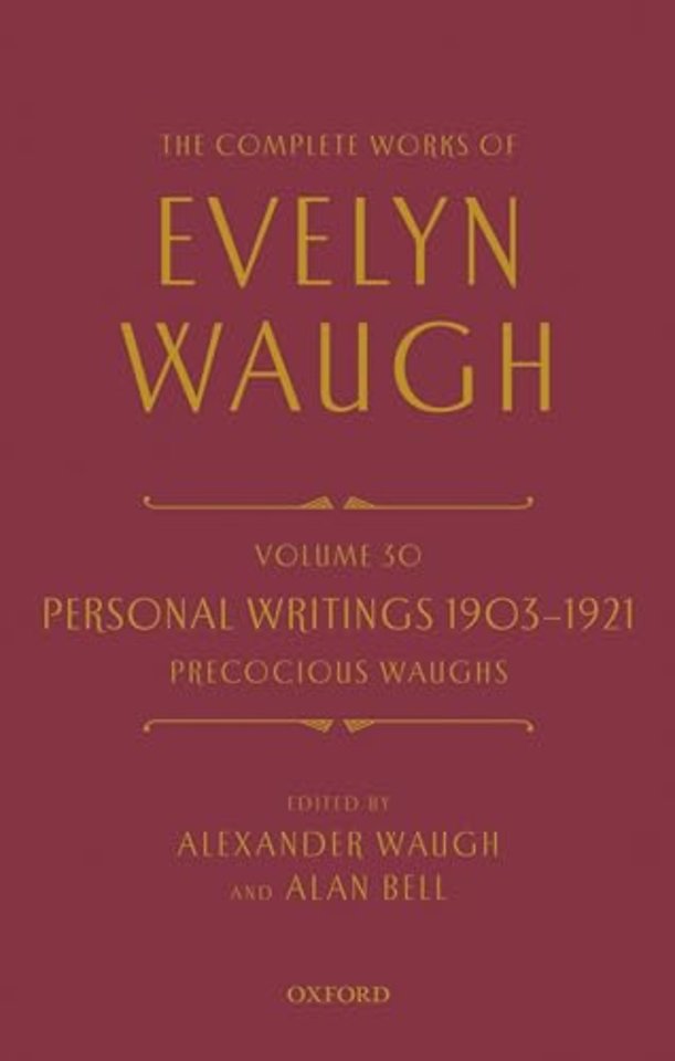 The Complete Works of Evelyn Waugh: Personal Writings 1903-1921: Precocious Waughs