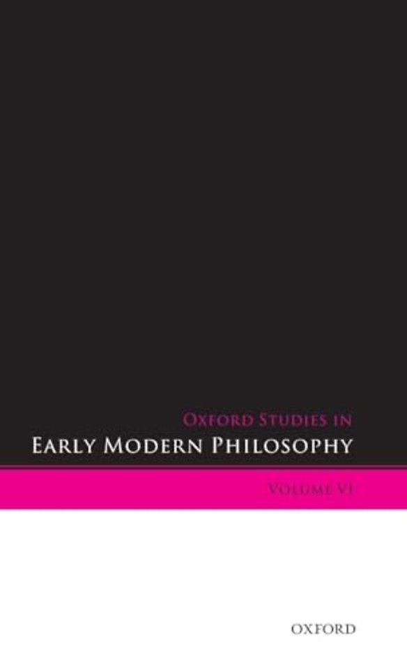 Oxford Studies in Early Modern Philosophy Volume VI