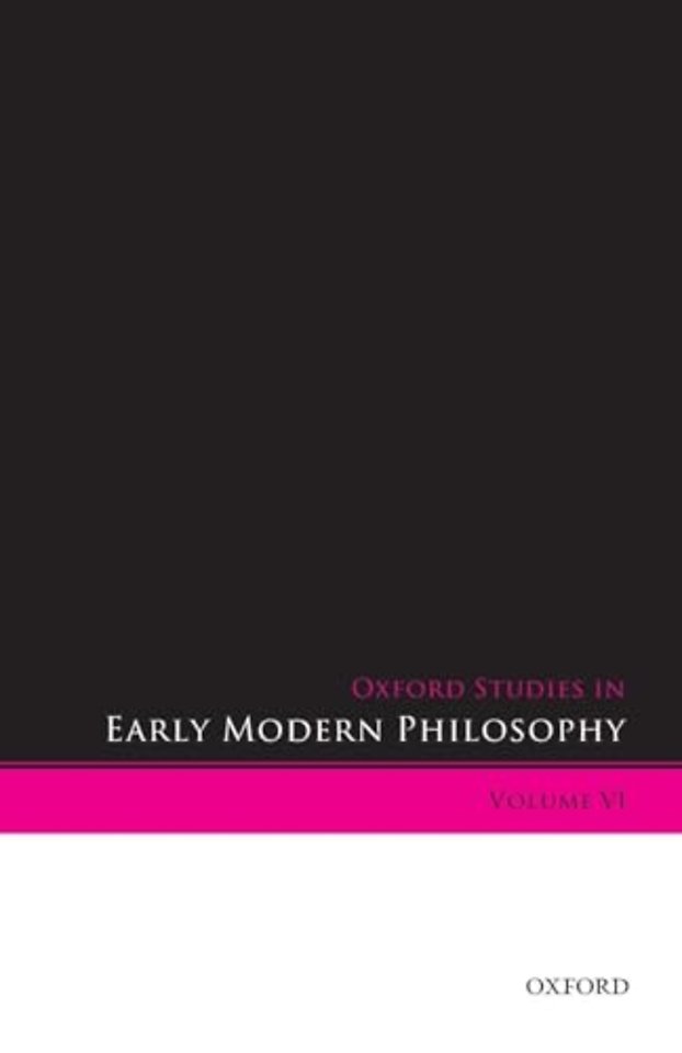 Oxford Studies in Early Modern Philosophy Volume VI