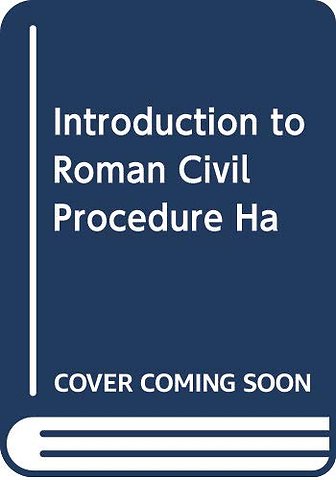 INTRODUCTION TO ROMAN CIVIL PROCEDURE HA
