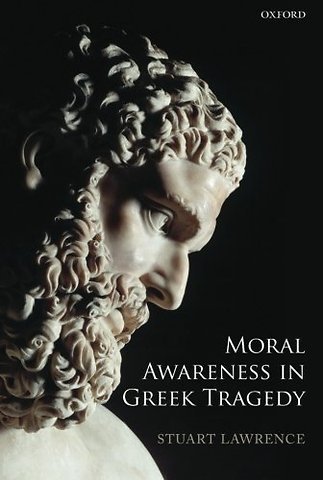 Moral Awareness in Greek Tragedy