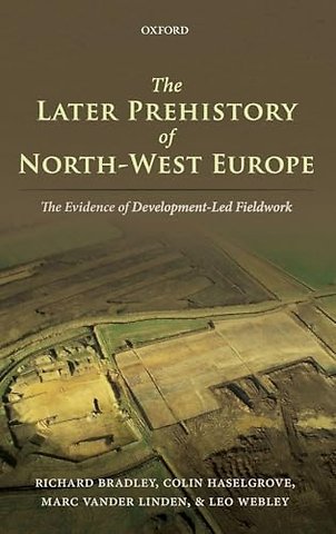 The Later Prehistory of North-West Europe