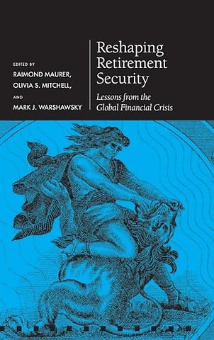 Reshaping Retirement Security