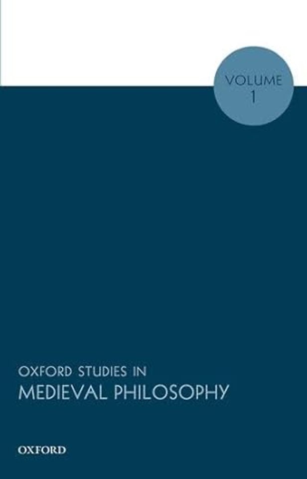 Oxford Studies in Medieval Philosophy, Volume 1
