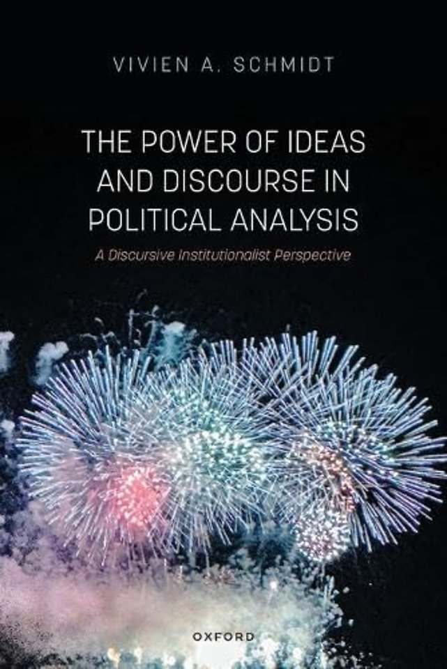 The Power of Ideas and Discourse in Political Analysis
