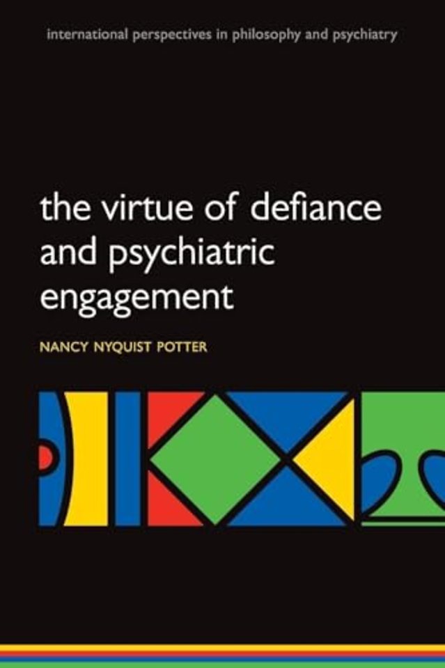 The Virtue of Defiance and Psychiatric Engagement
