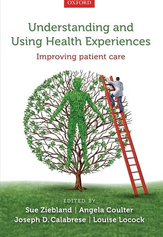Understanding and Using Health Experiences