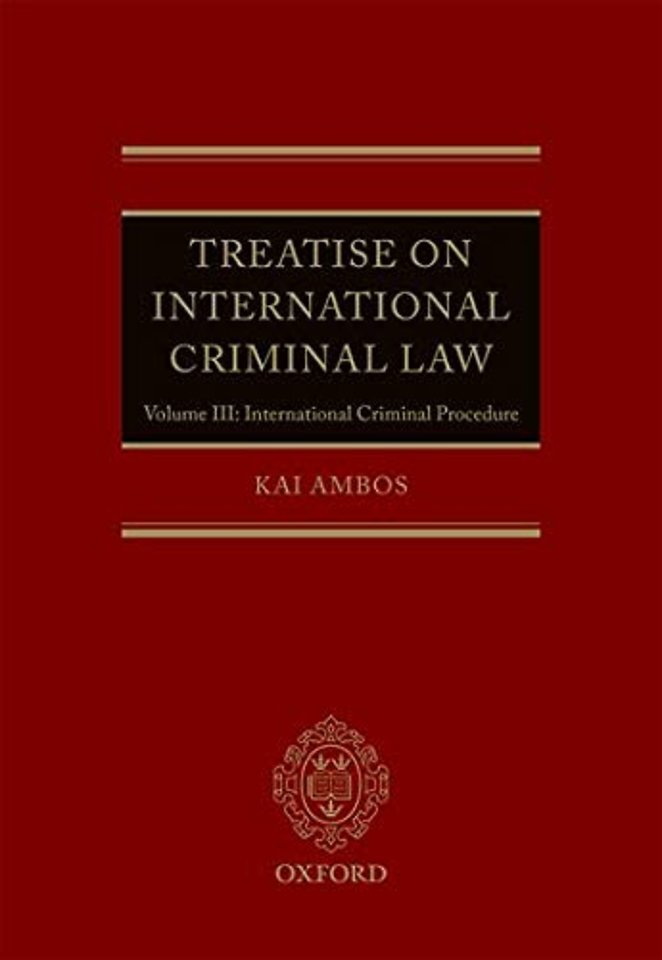 Treatise on International Criminal Law Volume III