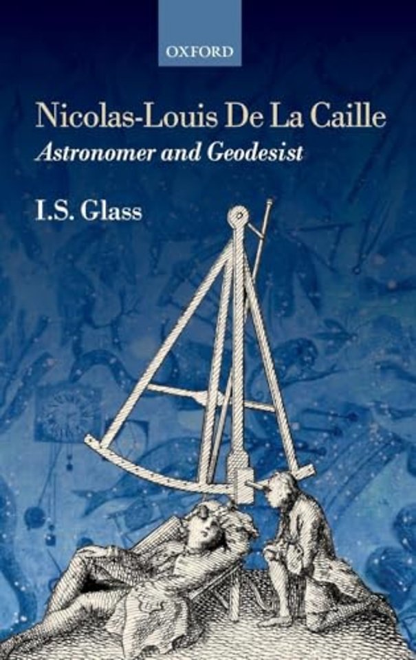 Nicolas-Louis De La Caille, Astronomer and Geodesist