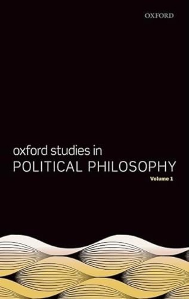 Oxford Studies in Political Philosophy, Volume 1