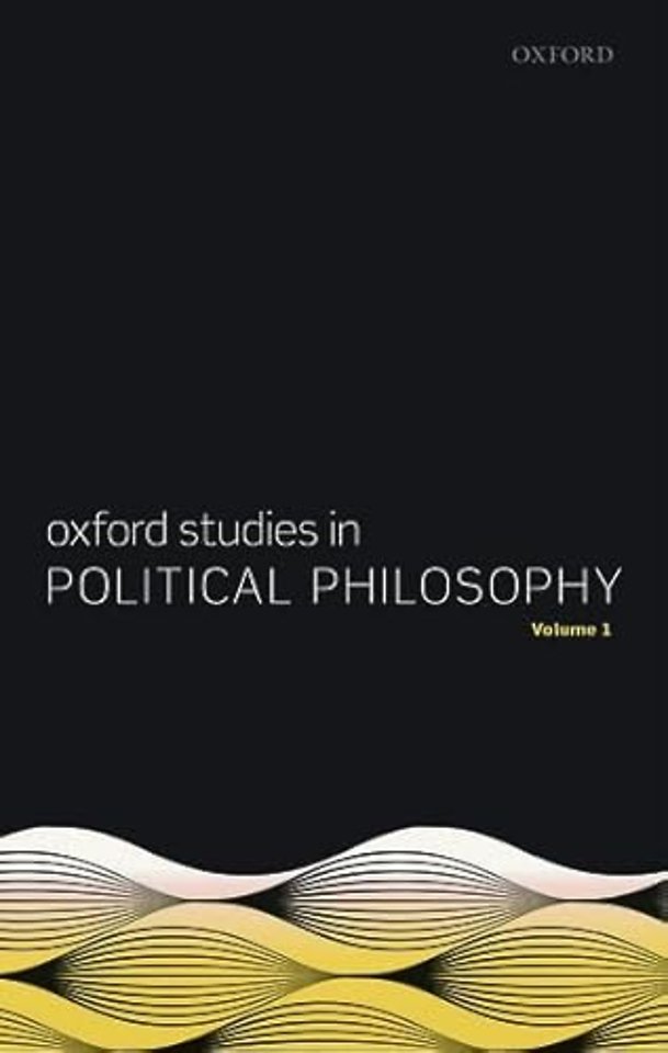 Oxford Studies in Political Philosophy, Volume 1