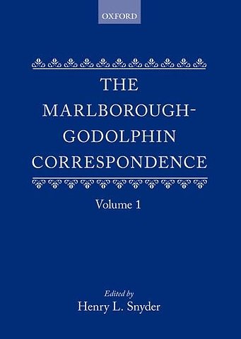 The Marlborough-Godolphin Correspondence, Volume I