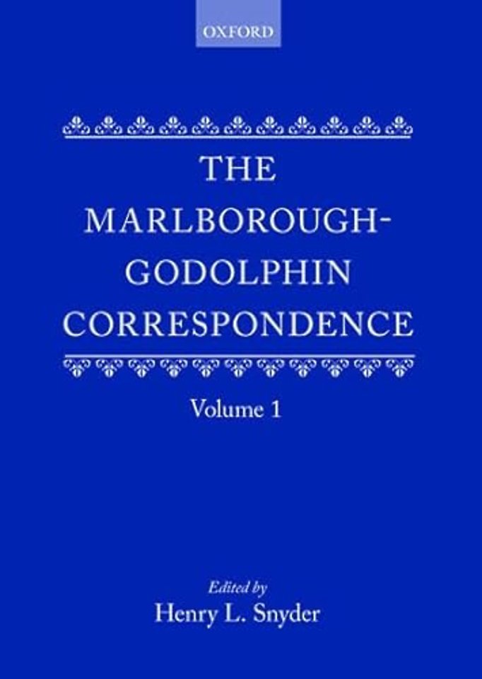 The Marlborough-Godolphin Correspondence, Volume I