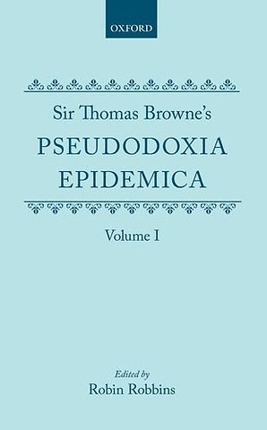 Sir Thomas Browne's Pseudodoxia Epidemica Volume 1