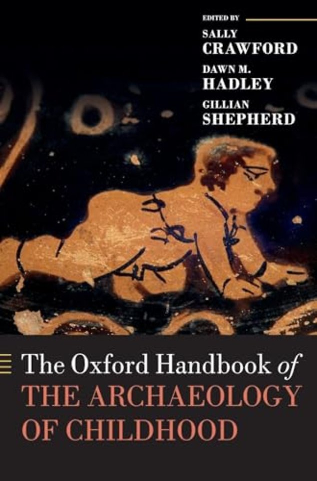 The Oxford Handbook of the Archaeology of Childhood