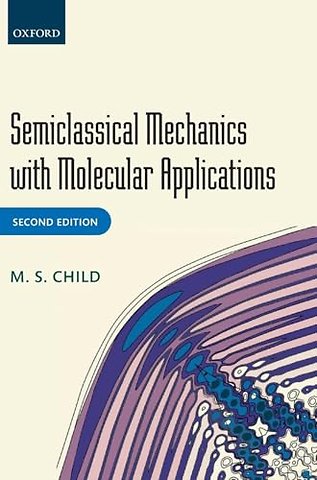 Semiclassical Mechanics with Molecular Applications