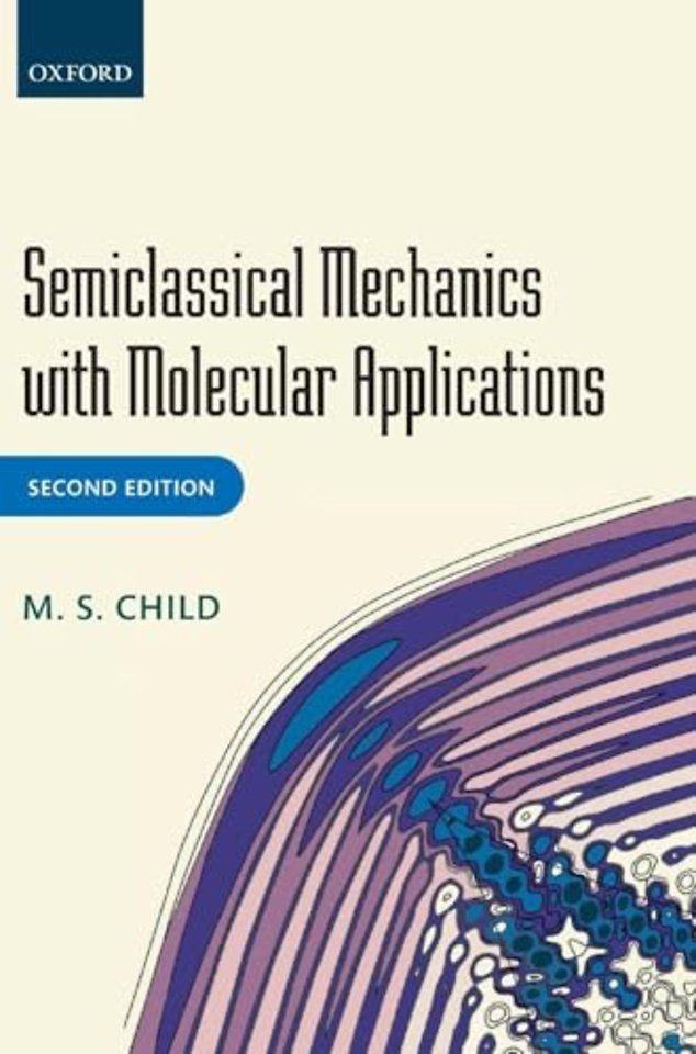 Semiclassical Mechanics with Molecular Applications