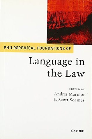 Philosophical Foundations of Language in the Law