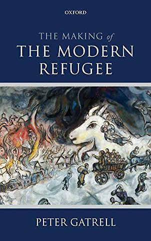 The Making of the Modern Refugee