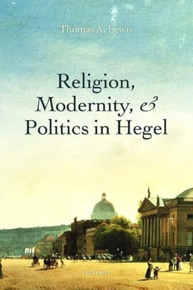 Religion, Modernity, and Politics in Hegel