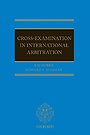 Cross-Examination in International Arbitration