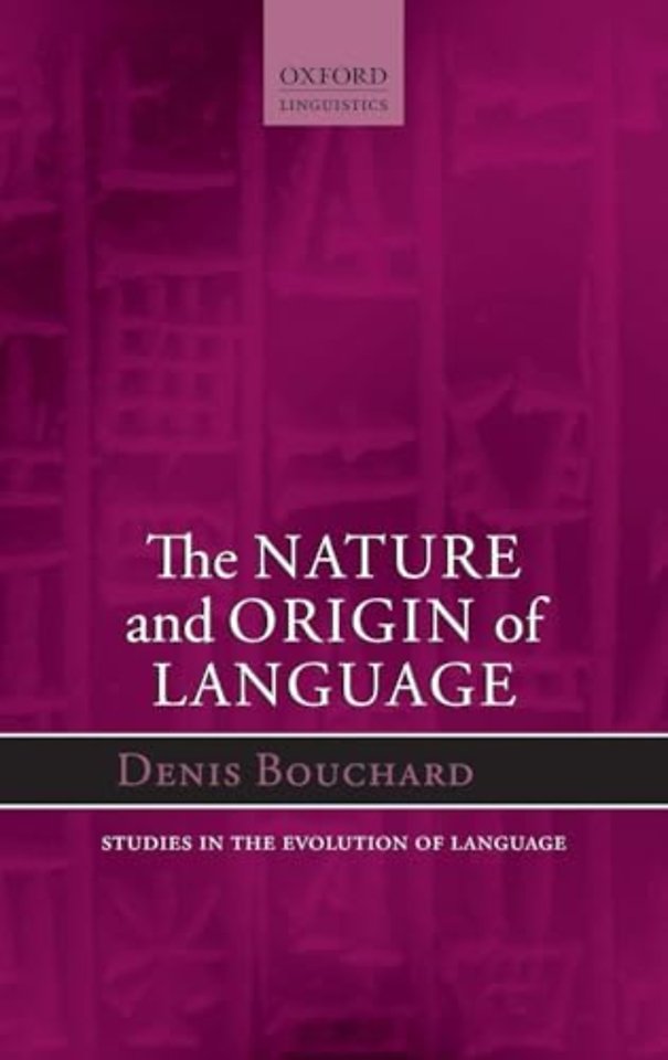 The Nature and Origin of Language