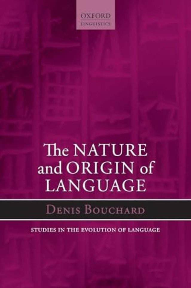 The Nature and Origin of Language