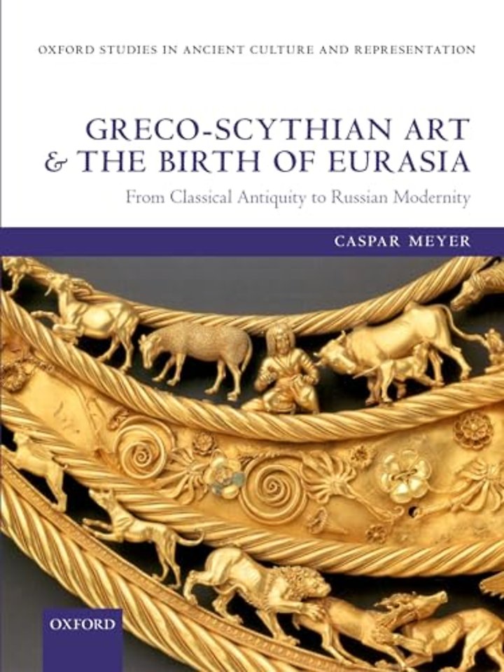 Greco-Scythian Art and the Birth of Eurasia