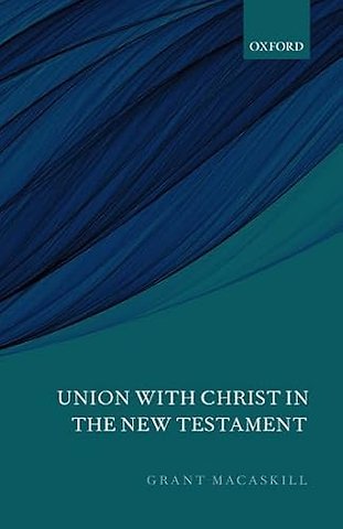 Union with Christ in the New Testament