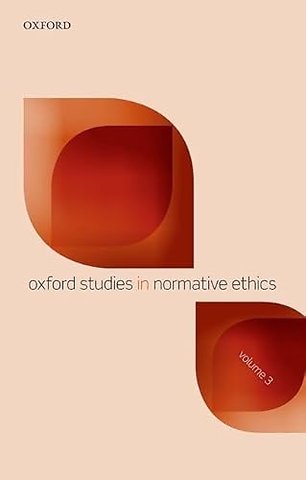 Oxford Studies in Normative Ethics, Volume 3