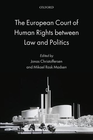 The European Court of Human Rights between Law and Politics