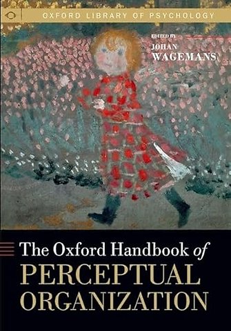 The Oxford Handbook of Perceptual Organization