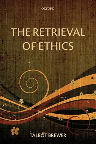 The Retrieval of Ethics