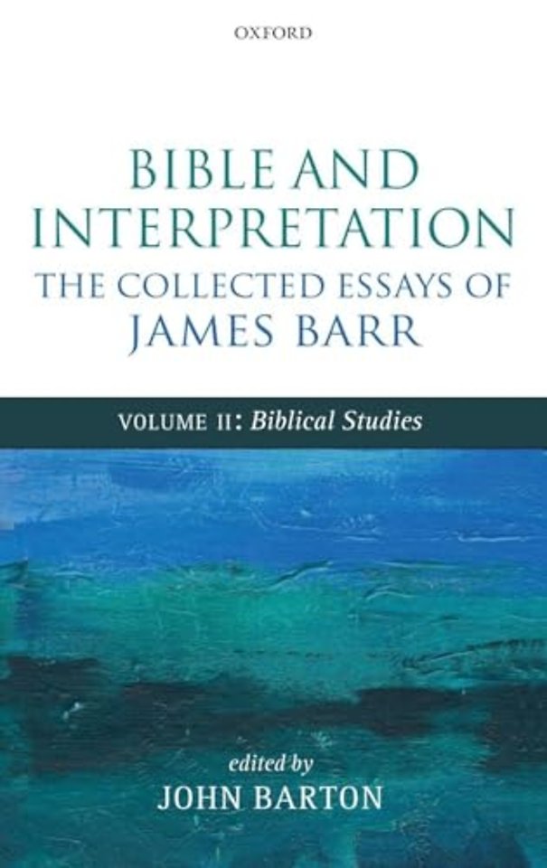 Bible and Interpretation: The Collected Essays of James Barr