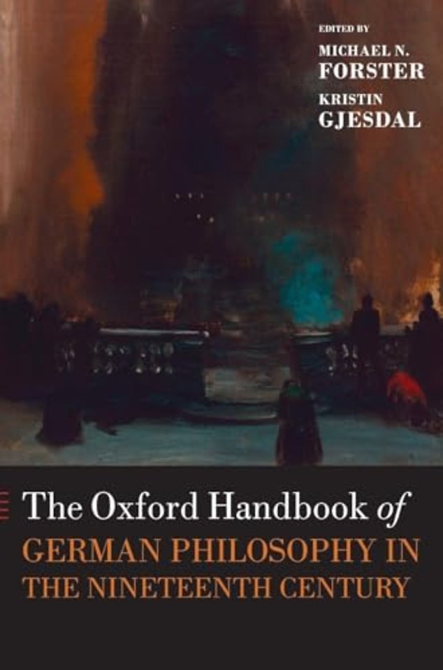 The Oxford Handbook of German Philosophy in the Nineteenth Century
