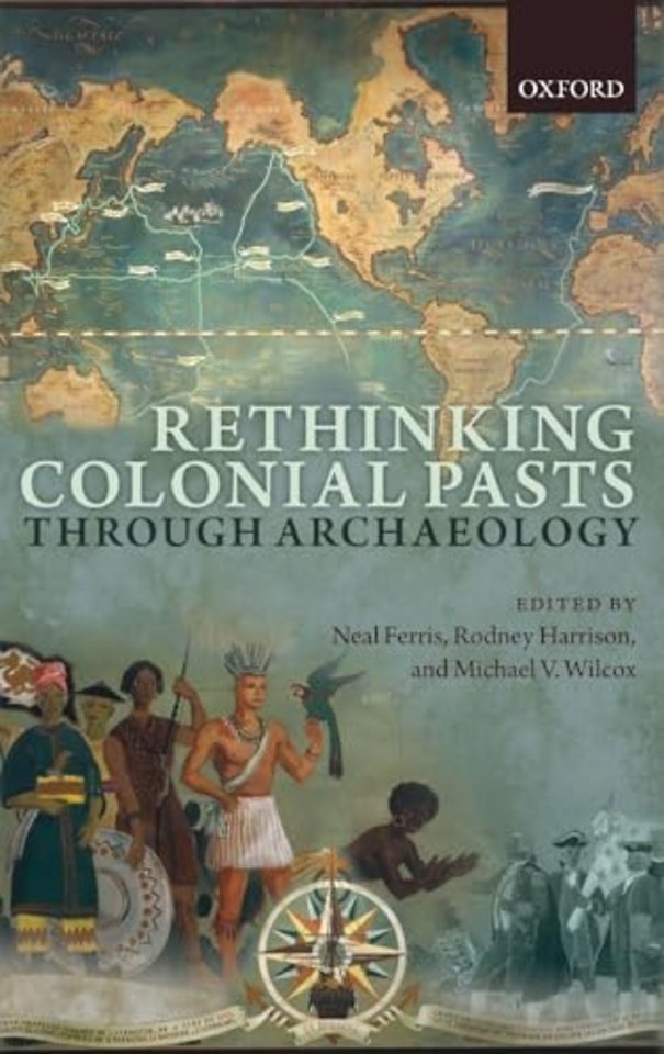 Rethinking Colonial Pasts through Archaeology