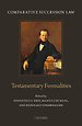 Comparative Succession Law - Volume I: Testamentary Formalities