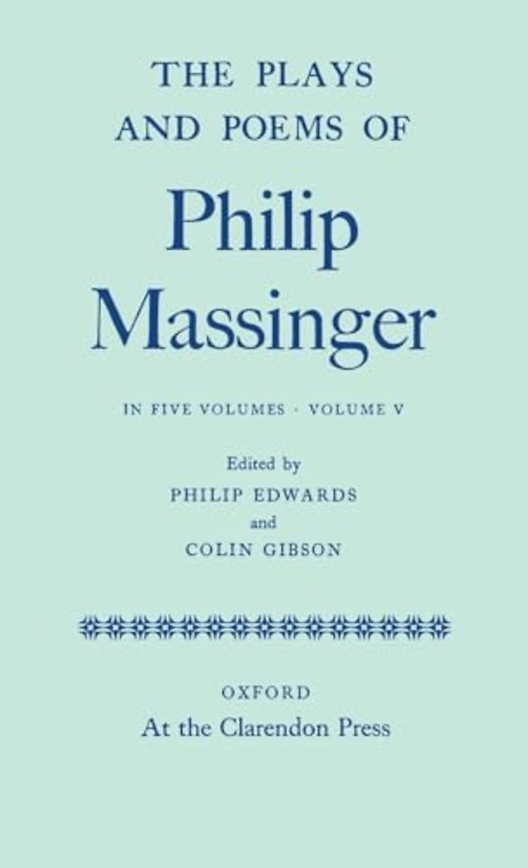 The Plays and Poems of Philip Massinger: Volume V
