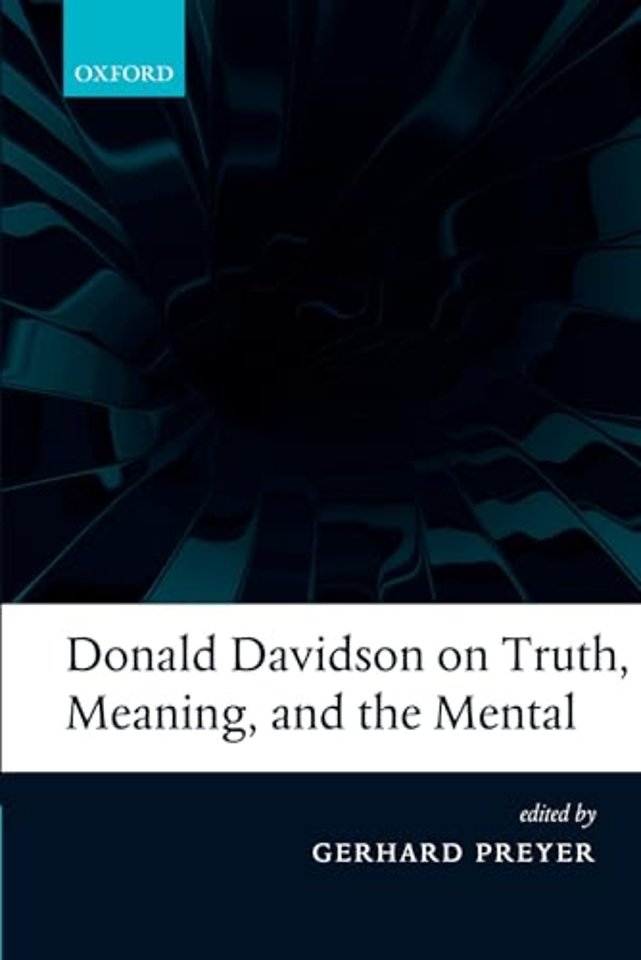 Donald Davidson on Truth, Meaning, and the Mental