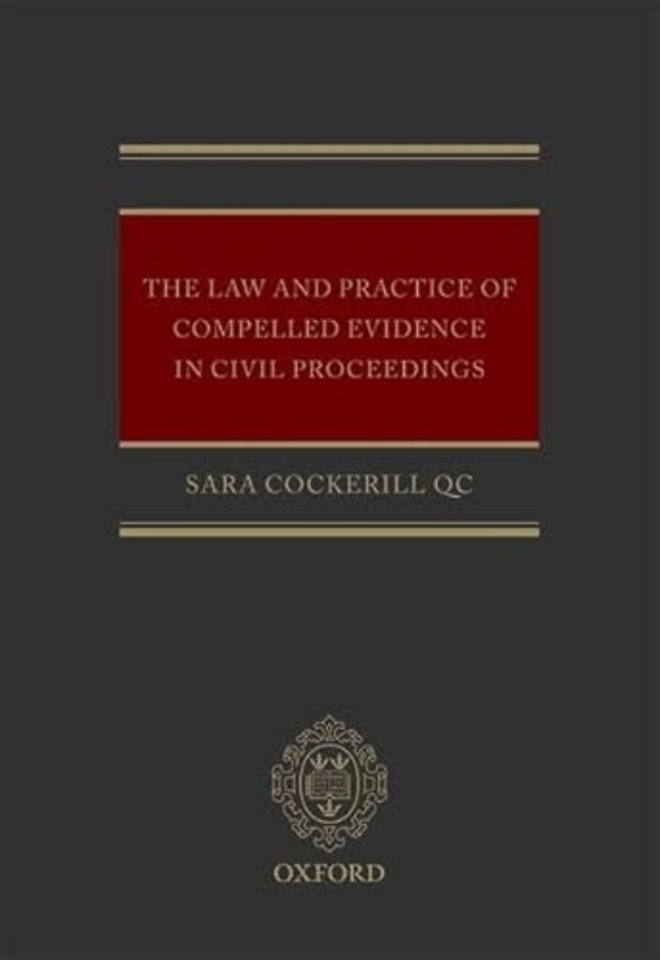 The Law and Practice of Compelled Evidence in Civil Proceedings
