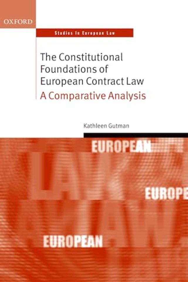 The Constitutional Foundations of European Contract Law