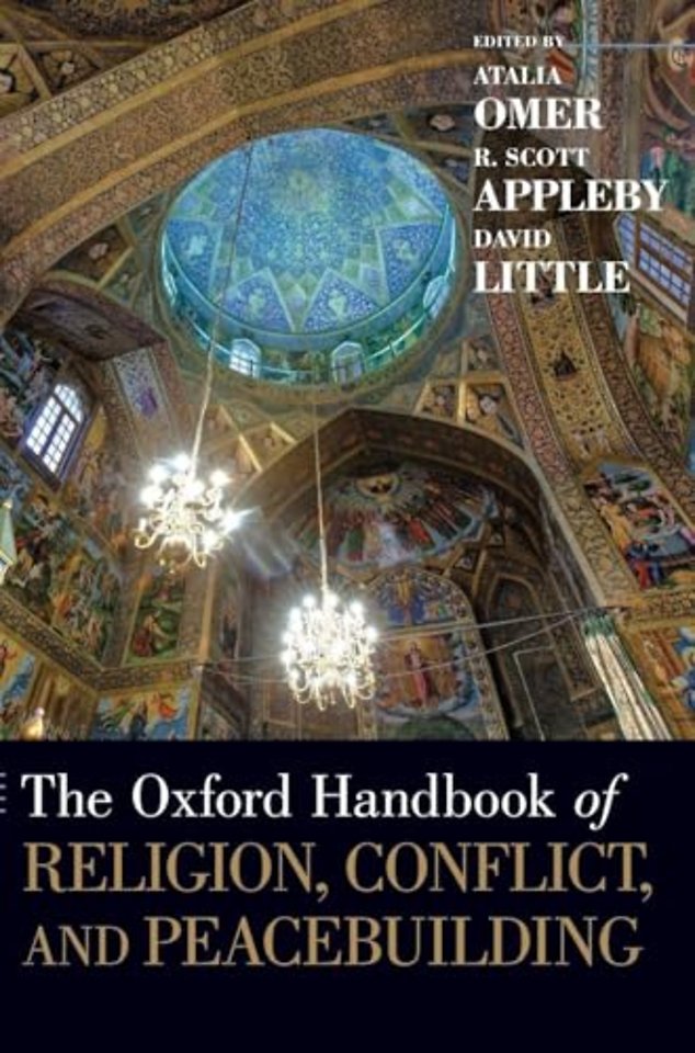 The Oxford Handbook of Religion, Conflict, and Peacebuilding