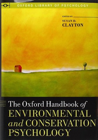 The Oxford Handbook of Environmental and Conservation Psychology