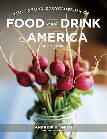 The Oxford Encyclopedia of Food and Drink in America