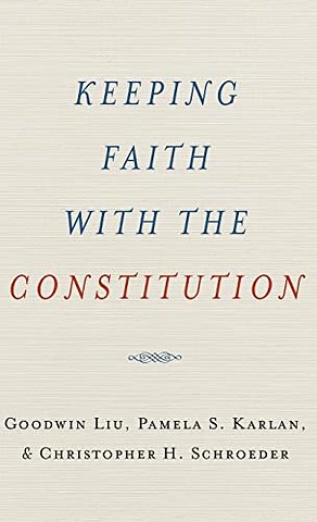 Keeping Faith with the Constitution