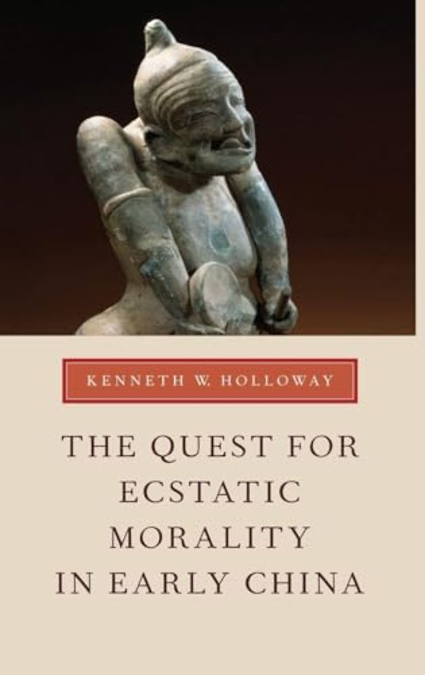 The Quest for Ecstatic Morality in Early China
