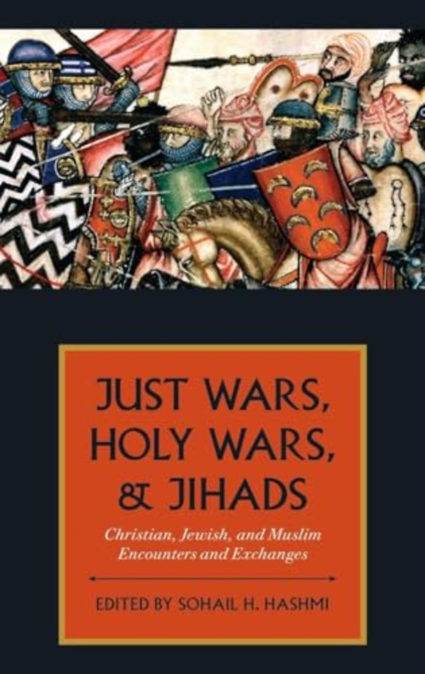 Just Wars, Holy Wars, and Jihads