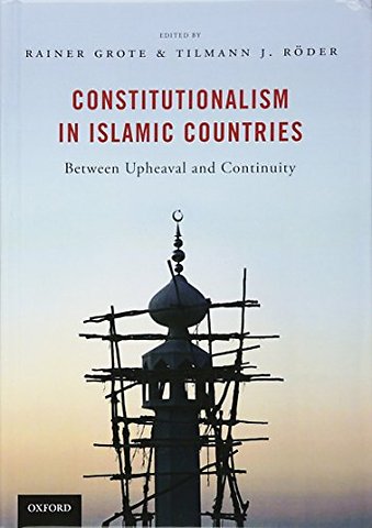 Constitutionalism in Islamic Countries: Between Upheaval and Continuity