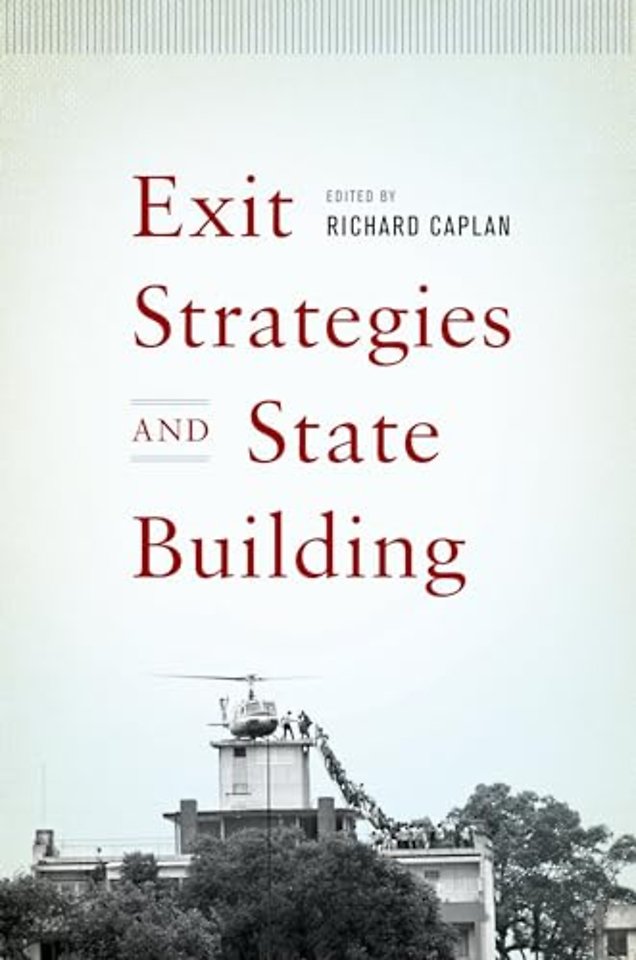 Exit Strategies and State Building